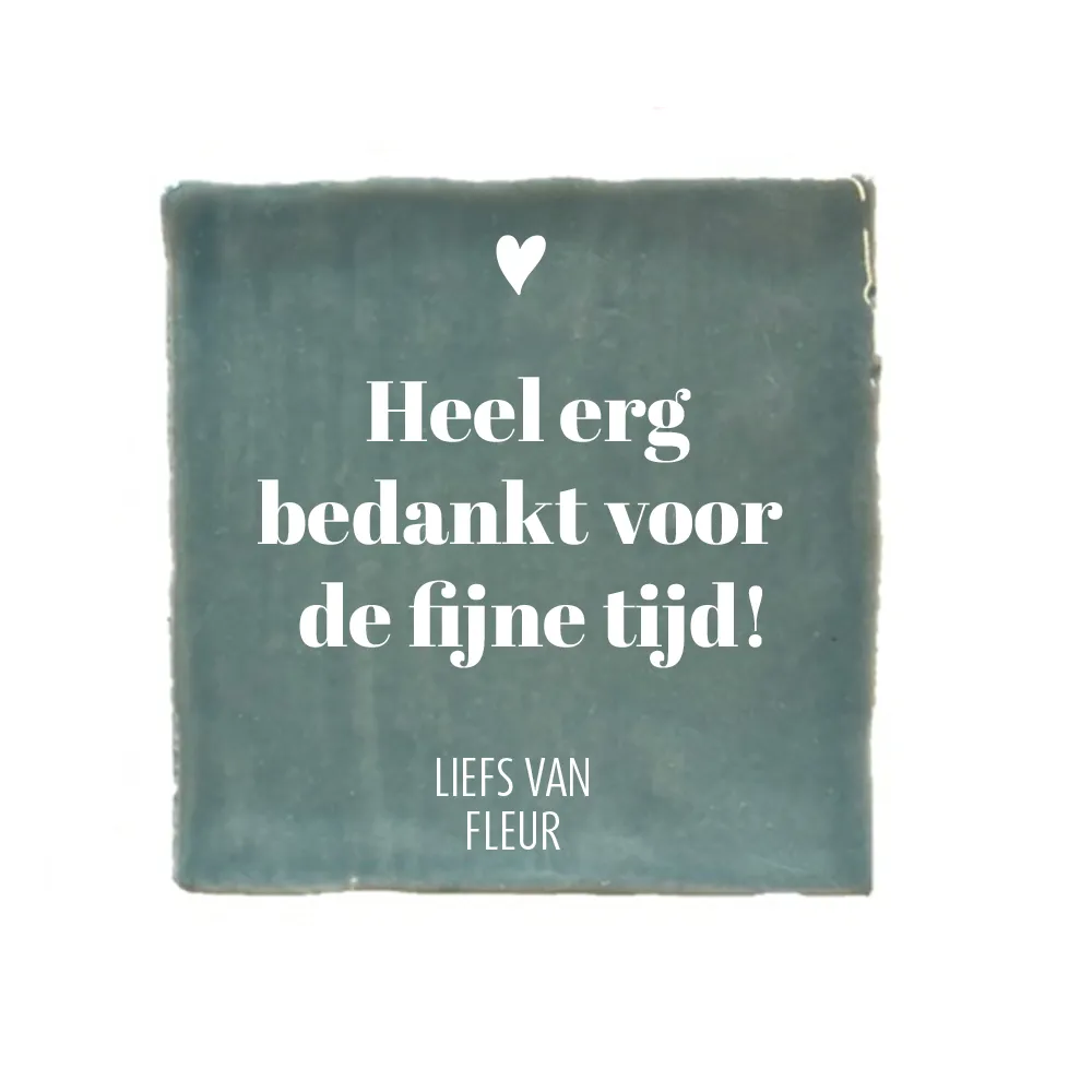 Gekleurd groen tegeltje - Bedankt voor de fijne tijd